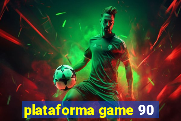 plataforma game 90